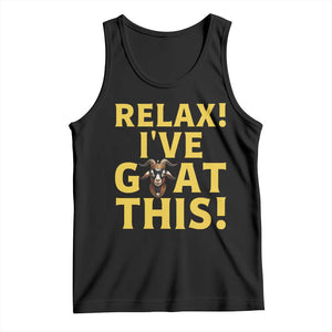 Funny Goat Humor Tank Top Relax I Have Goat This TS12 Black Print Your Wear