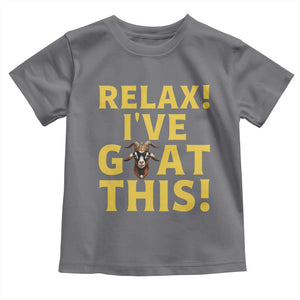 Funny Goat Humor Toddler T Shirt Relax I Have Goat This TS12 Charcoal Print Your Wear
