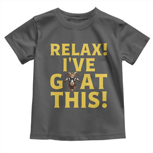 Funny Goat Humor Toddler T Shirt Relax I Have Goat This TS12 Dark Heather Print Your Wear