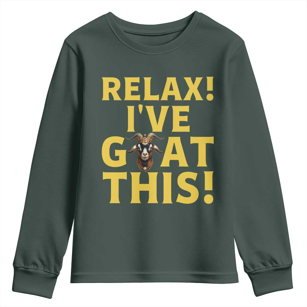 Funny Goat Humor Youth Sweatshirt Relax I Have Goat This TS12 Dark Forest Green Print Your Wear