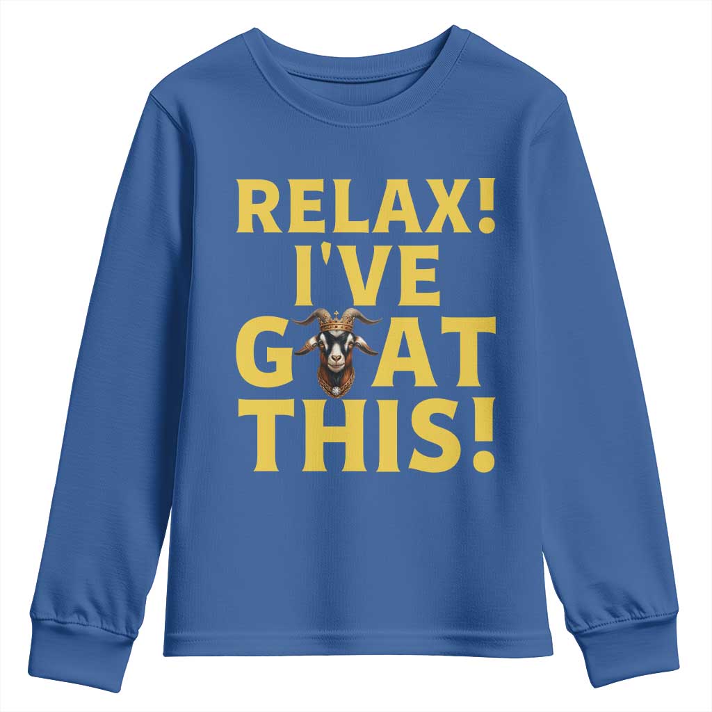 Funny Goat Humor Youth Sweatshirt Relax I Have Goat This TS12 Royal Blue Print Your Wear