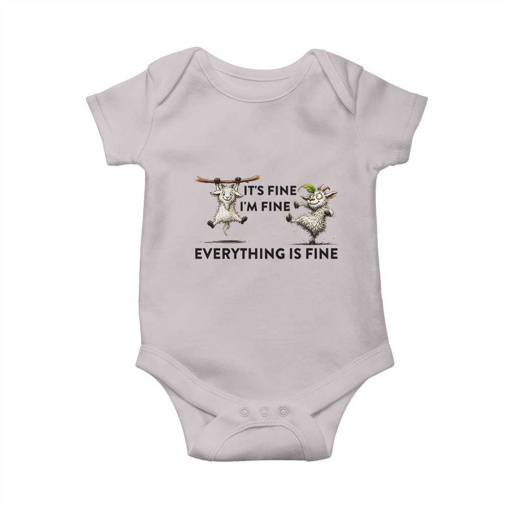 It Is Fine I Am Fine Everything Is Fine Baby Onesie Funny Goat Lover Gift TS12 Ice Gray Print Your Wear