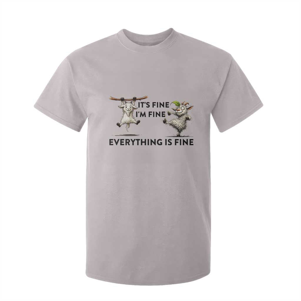 It Is Fine I Am Fine Everything Is Fine T Shirt For Kid Funny Goat Lover Gift TS12 Ice Gray Print Your Wear