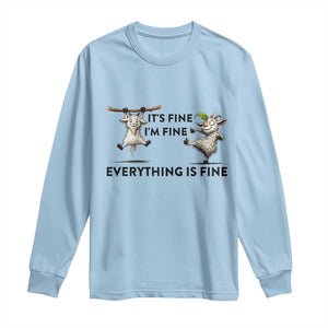 It Is Fine I Am Fine Everything Is Fine Long Sleeve Shirt Funny Goat Lover Gift TS12 Light Blue Print Your Wear