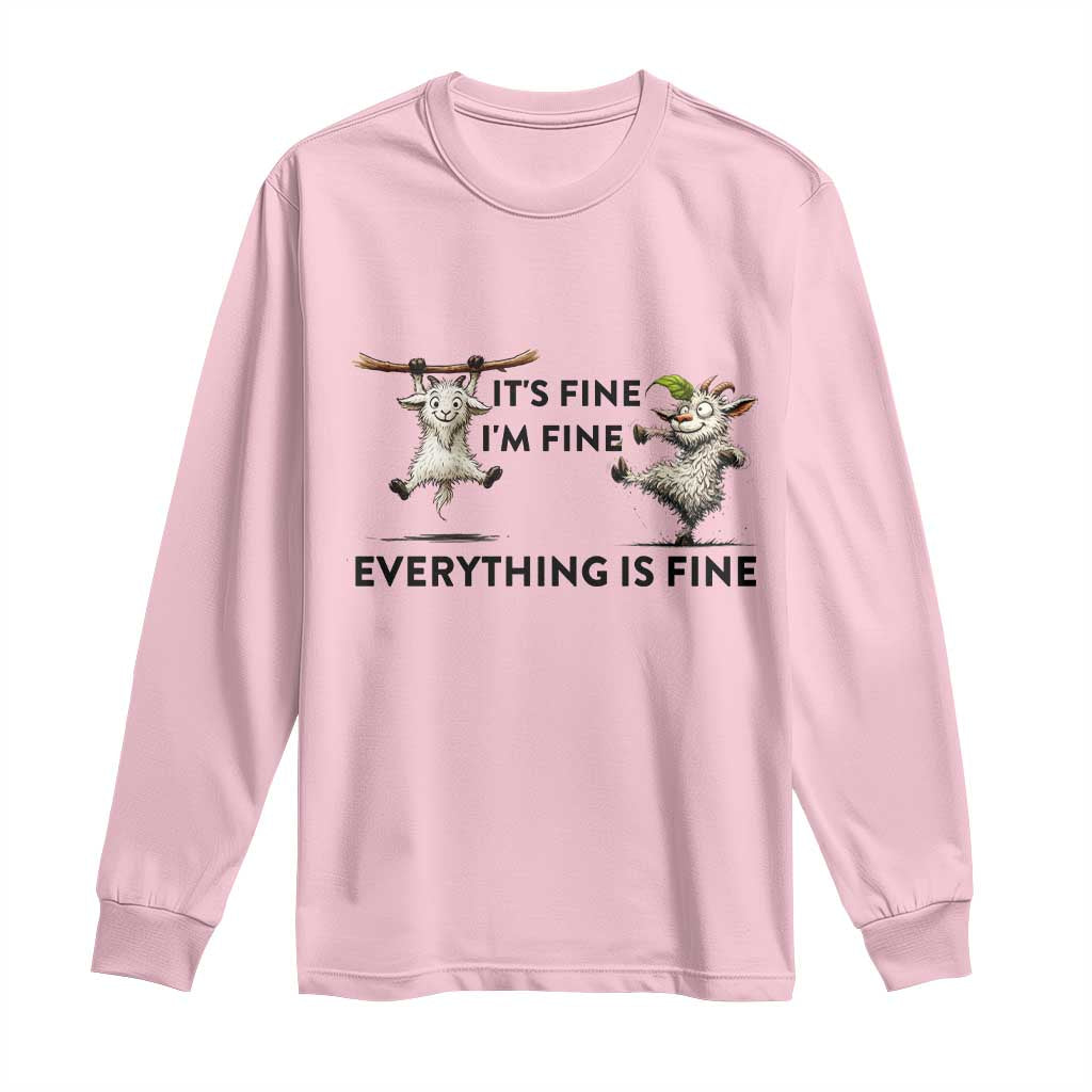 It Is Fine I Am Fine Everything Is Fine Long Sleeve Shirt Funny Goat Lover Gift TS12 Light Pink Print Your Wear