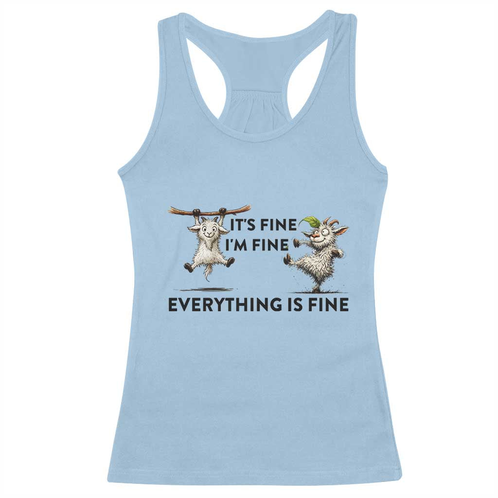 It Is Fine I Am Fine Everything Is Fine Racerback Tank Top Funny Goat Lover Gift TS12 Light Blue Print Your Wear