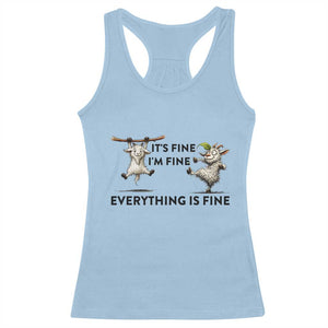 It Is Fine I Am Fine Everything Is Fine Racerback Tank Top Funny Goat Lover Gift TS12 Light Blue Print Your Wear