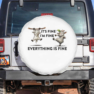 It Is Fine I Am Fine Everything Is Fine Spare Tire Cover Funny Goat Lover Gift TS12 No hole White Print Your Wear
