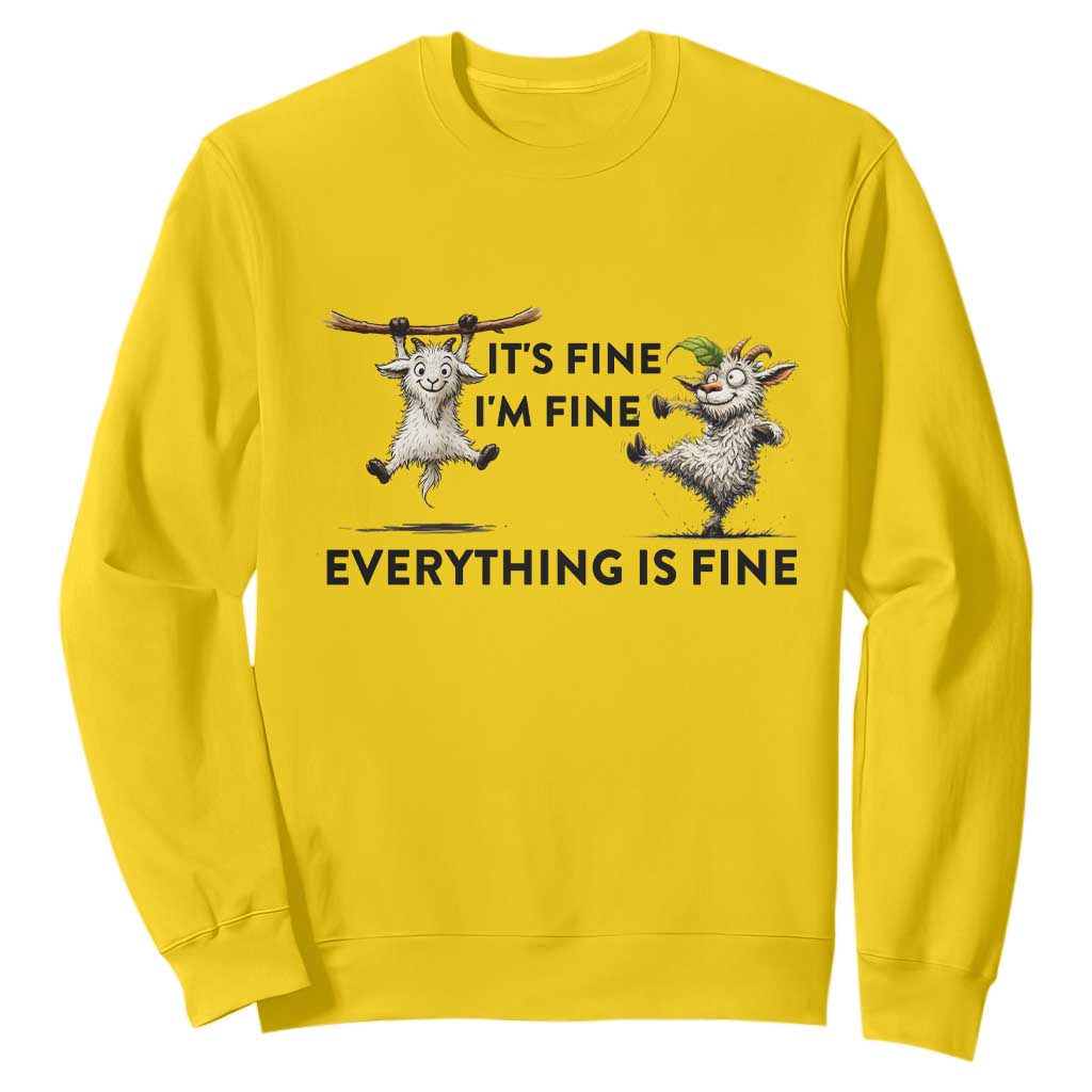 It Is Fine I Am Fine Everything Is Fine Sweatshirt Funny Goat Lover Gift TS12 Daisy Print Your Wear
