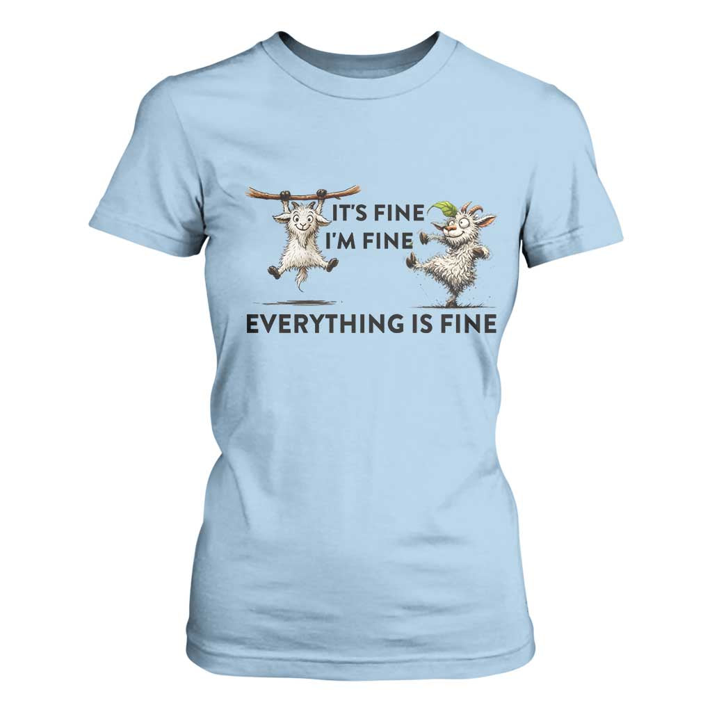 It Is Fine I Am Fine Everything Is Fine T Shirt For Women Funny Goat Lover Gift TS12 Light Blue Print Your Wear