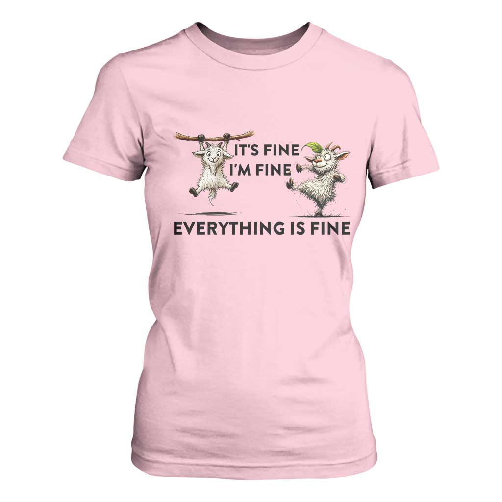 It Is Fine I Am Fine Everything Is Fine T Shirt For Women Funny Goat Lover Gift TS12 Light Pink Print Your Wear