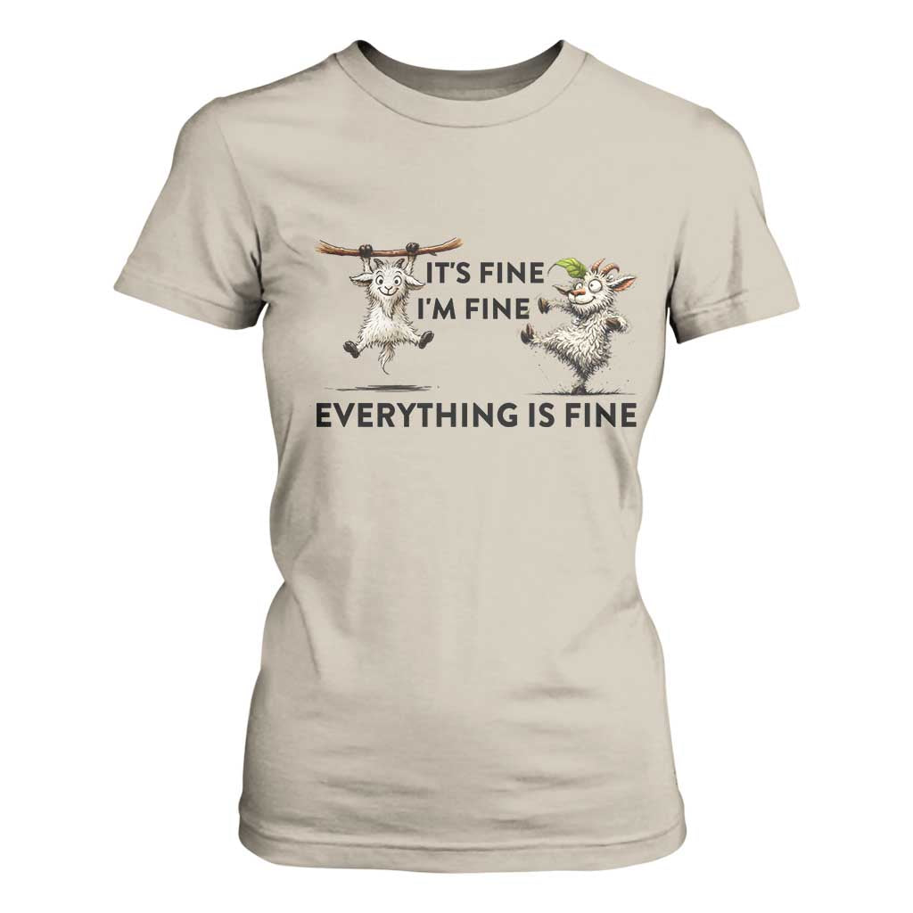 It Is Fine I Am Fine Everything Is Fine T Shirt For Women Funny Goat Lover Gift TS12 Sand Print Your Wear