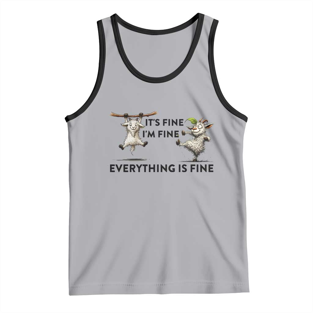It Is Fine I Am Fine Everything Is Fine Tank Top Funny Goat Lover Gift TS12 Athletic Heather Black Print Your Wear