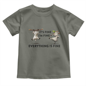 It Is Fine I Am Fine Everything Is Fine Toddler T Shirt Funny Goat Lover Gift TS12 Military Green Print Your Wear