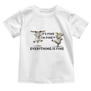 It Is Fine I Am Fine Everything Is Fine Toddler T Shirt Funny Goat Lover Gift TS12 White Print Your Wear