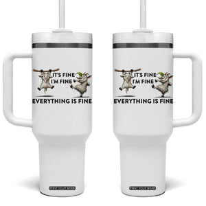 It Is Fine I Am Fine Everything Is Fine Tumbler With Handle Funny Goat Lover Gift TS12 One Size: 40 oz White Print Your Wear