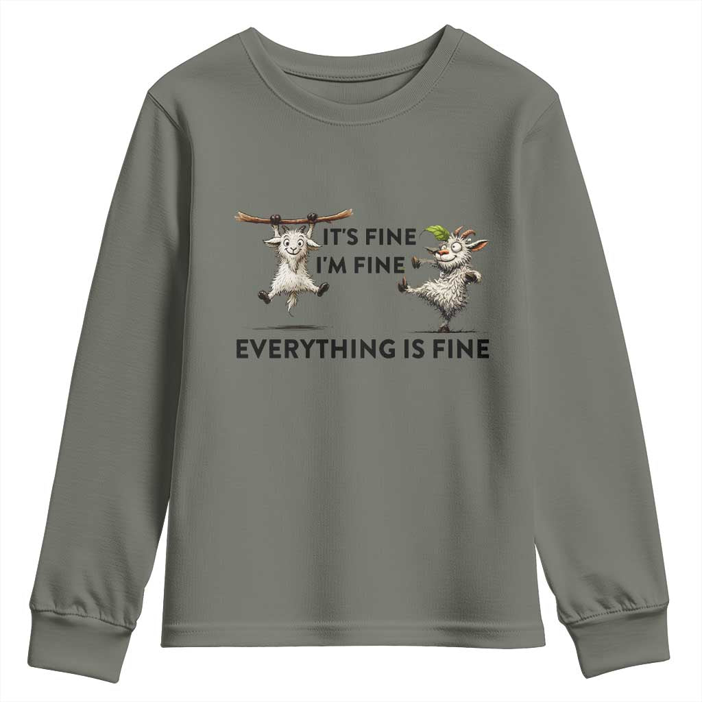 It Is Fine I Am Fine Everything Is Fine Youth Sweatshirt Funny Goat Lover Gift TS12 Military Green Print Your Wear