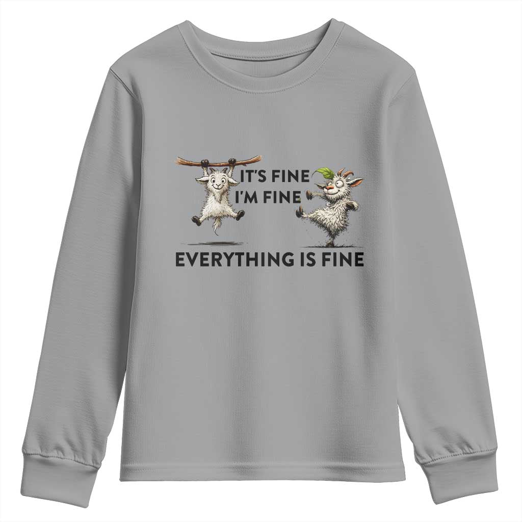 It Is Fine I Am Fine Everything Is Fine Youth Sweatshirt Funny Goat Lover Gift TS12 Sport Gray Print Your Wear