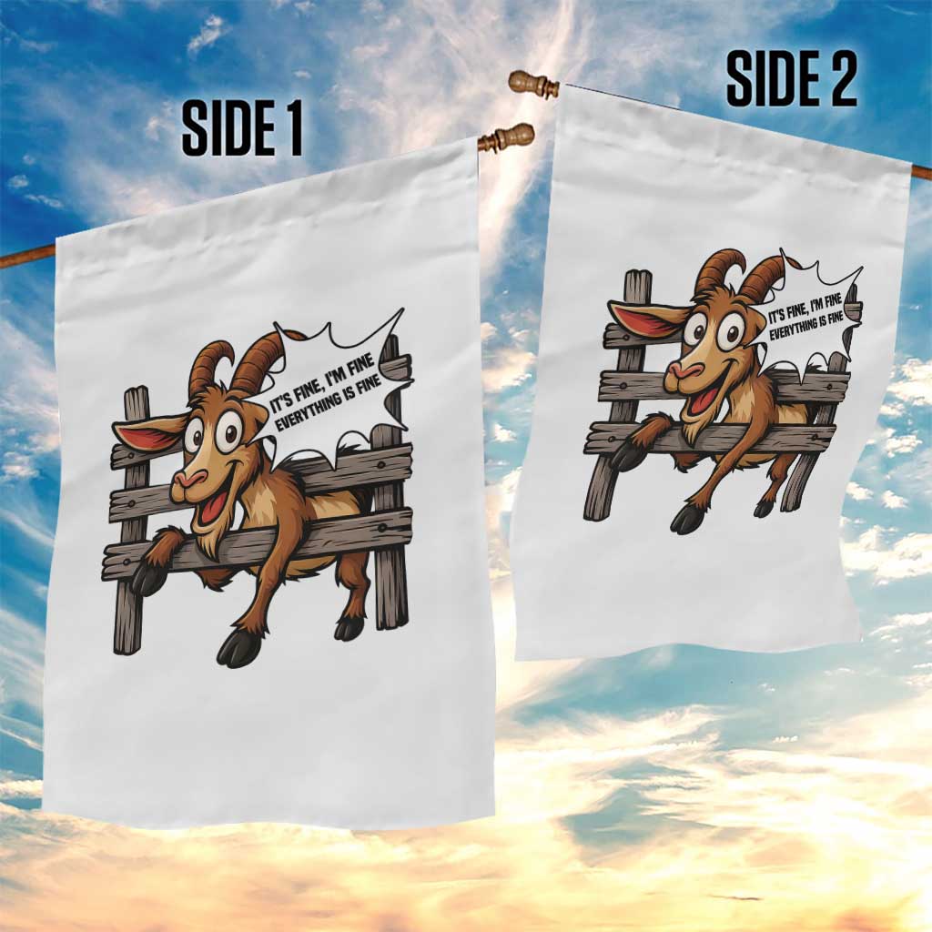 Funny Goat Garden Flag It Is Fine I Am Fine Everything Is Fine TS12 Print Your Wear
