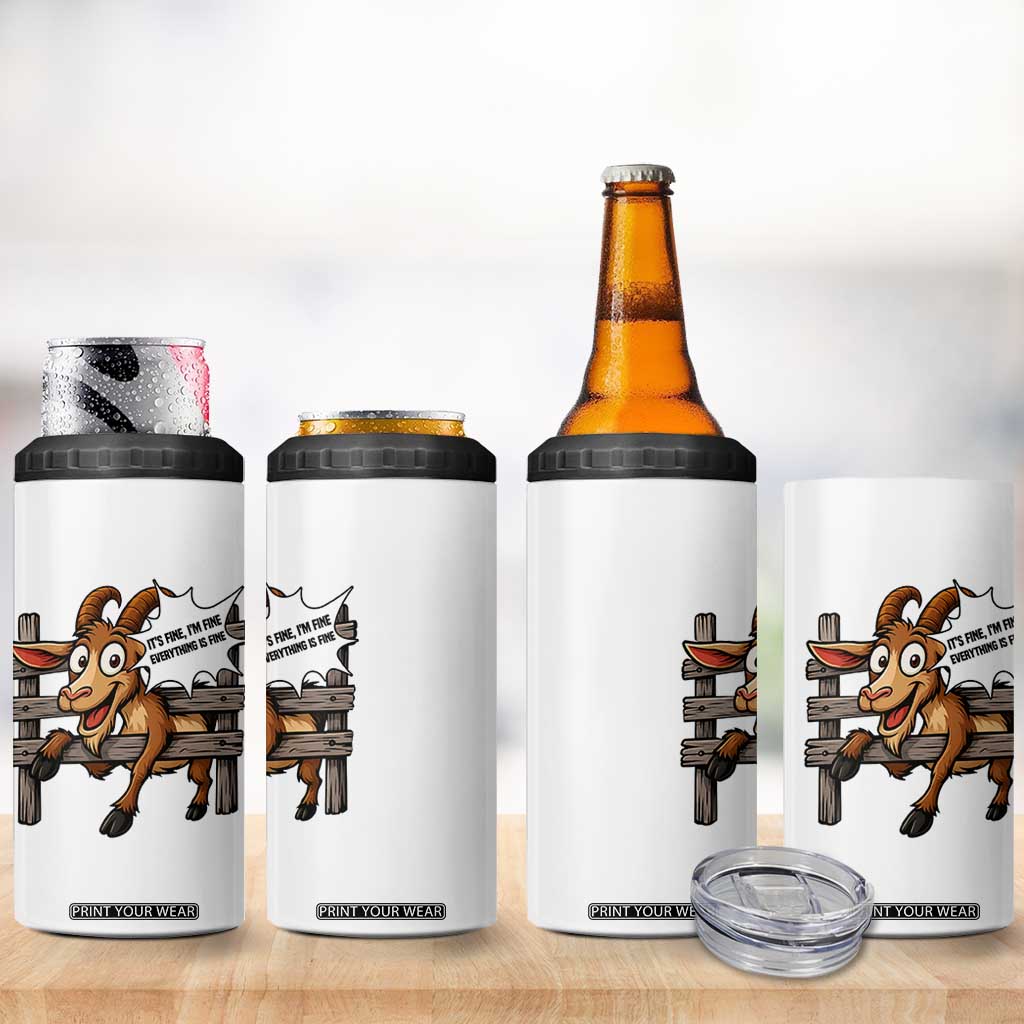 Funny Goat 4 in 1 Can Cooler Tumbler It Is Fine I Am Fine Everything Is Fine TS12 Print Your Wear