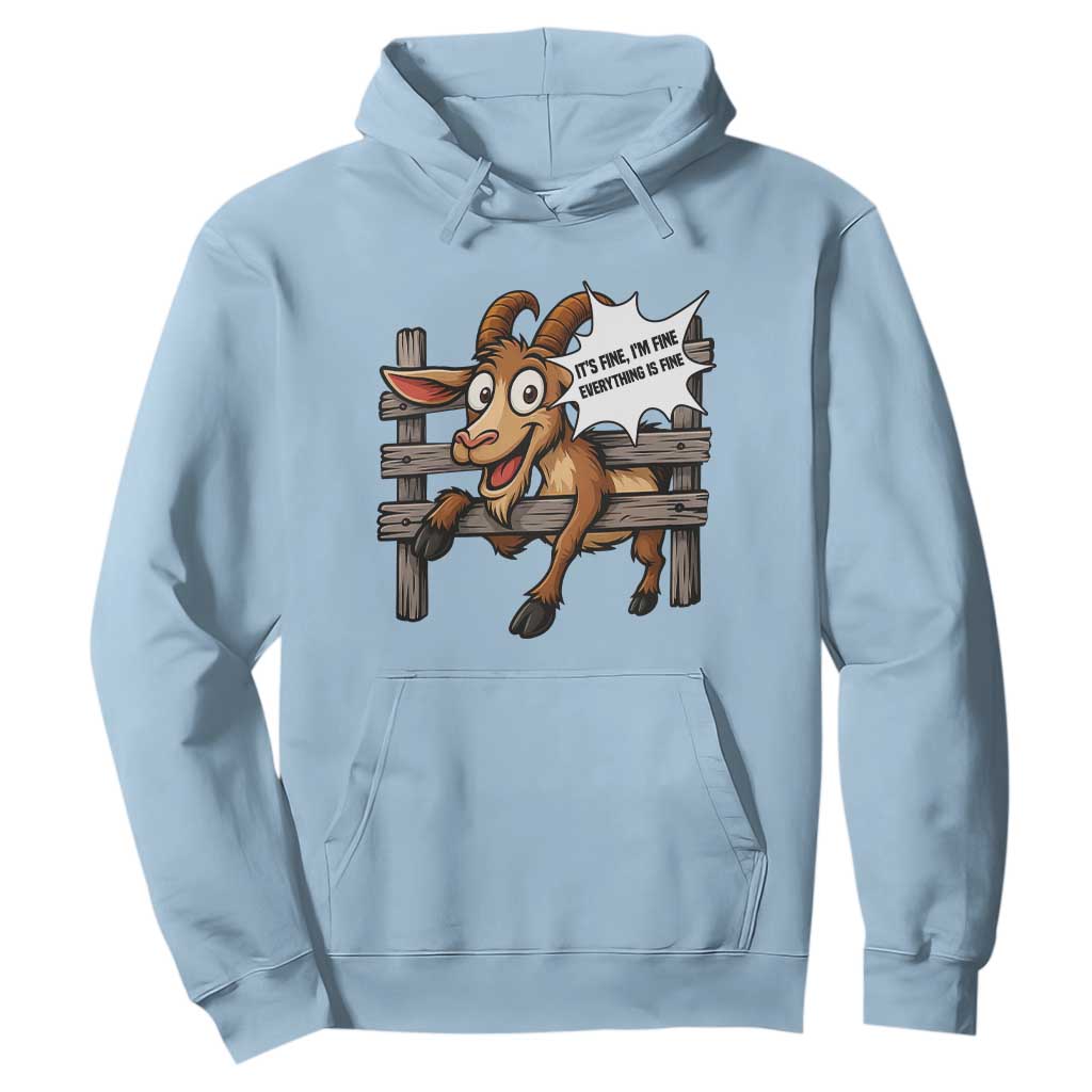 Funny Goat Hoodie It Is Fine I Am Fine Everything Is Fine TS12 Light Blue Print Your Wear