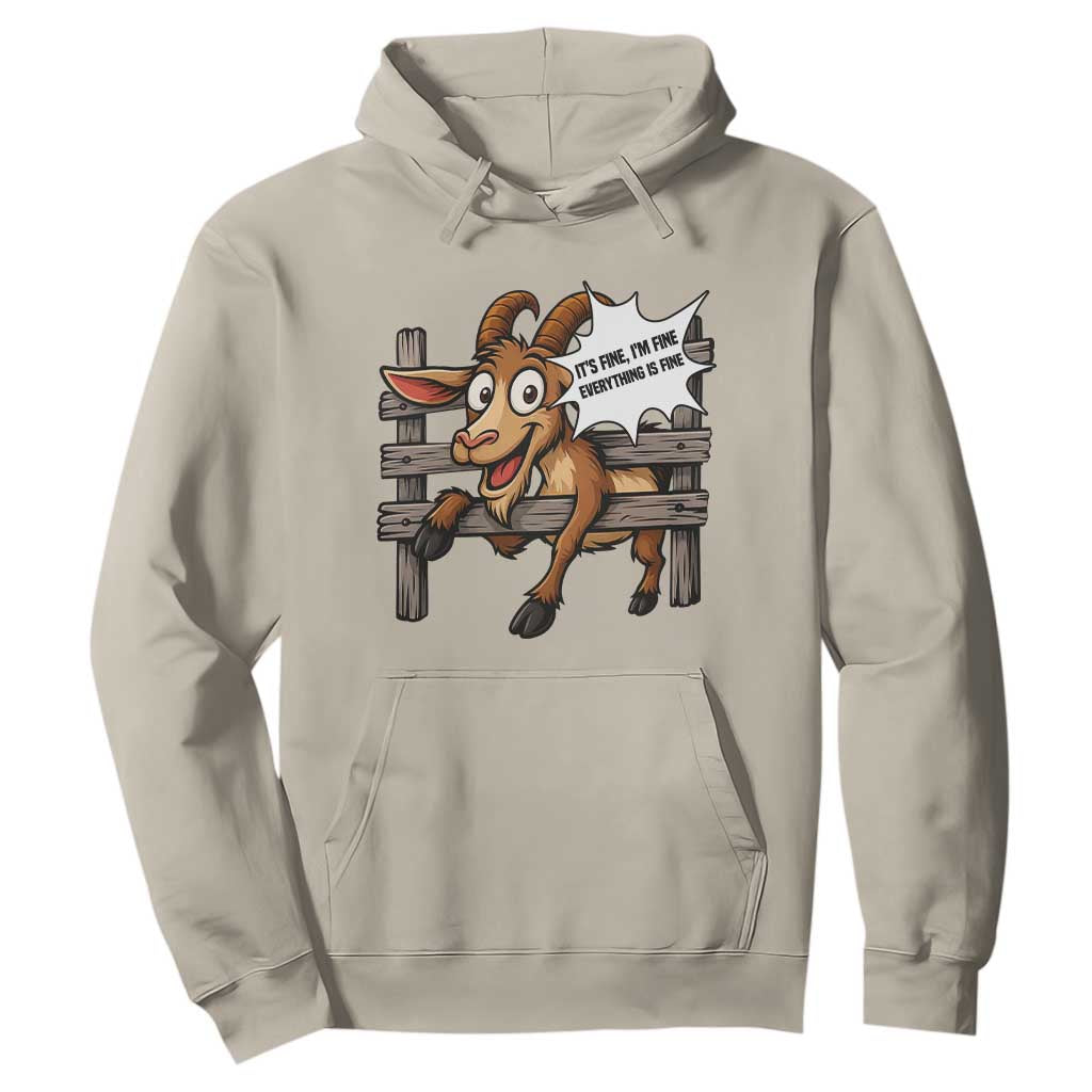 Funny Goat Hoodie It Is Fine I Am Fine Everything Is Fine TS12 Sand Print Your Wear