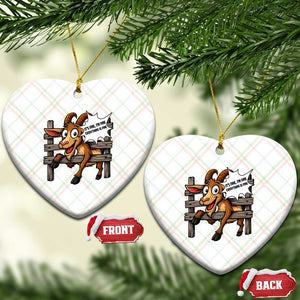 Funny Goat Ceramic Ornament It Is Fine I Am Fine Everything Is Fine TS12 Print Your Wear