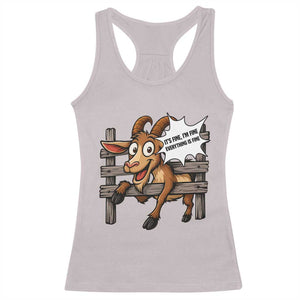 Funny Goat Racerback Tank Top It Is Fine I Am Fine Everything Is Fine TS12 Ice Gray Print Your Wear