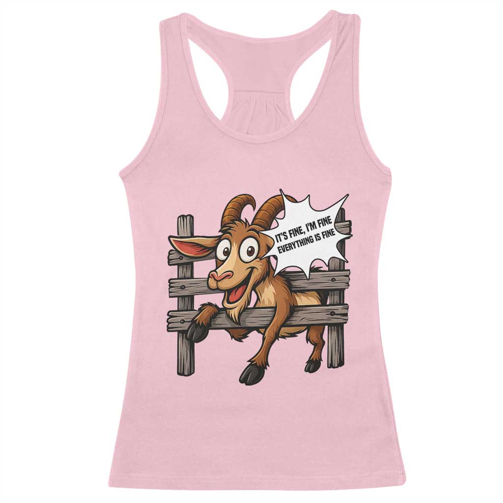 Funny Goat Racerback Tank Top It Is Fine I Am Fine Everything Is Fine TS12 Light Pink Print Your Wear