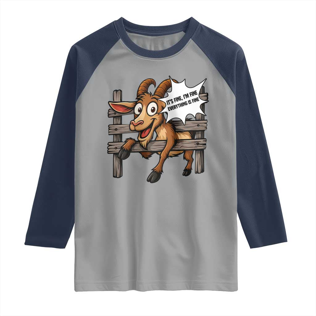 Funny Goat Raglan Shirt It Is Fine I Am Fine Everything Is Fine TS12 Sport Gray Navy Print Your Wear