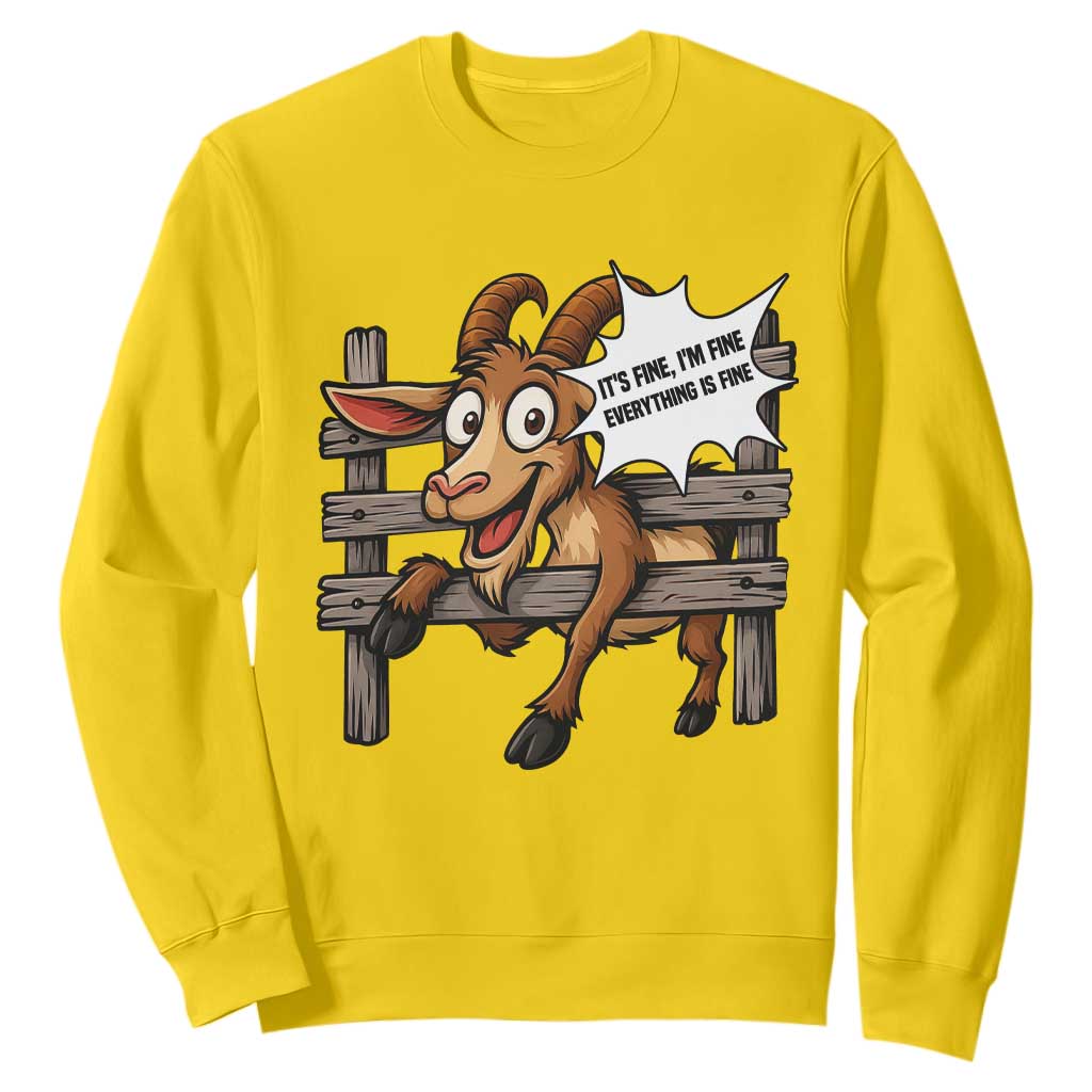 Funny Goat Sweatshirt It Is Fine I Am Fine Everything Is Fine TS12 Daisy Print Your Wear