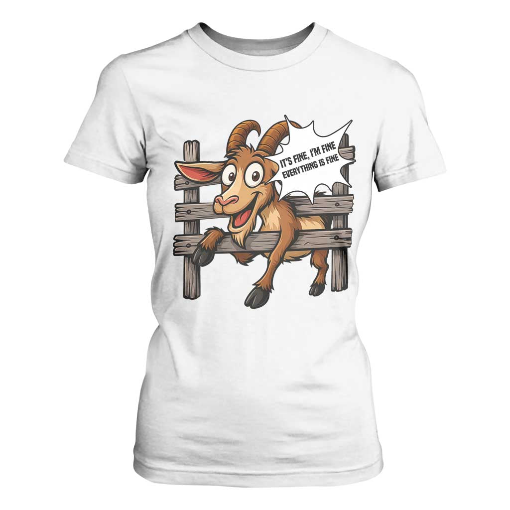 Funny Goat T Shirt For Women It Is Fine I Am Fine Everything Is Fine TS12 White Print Your Wear