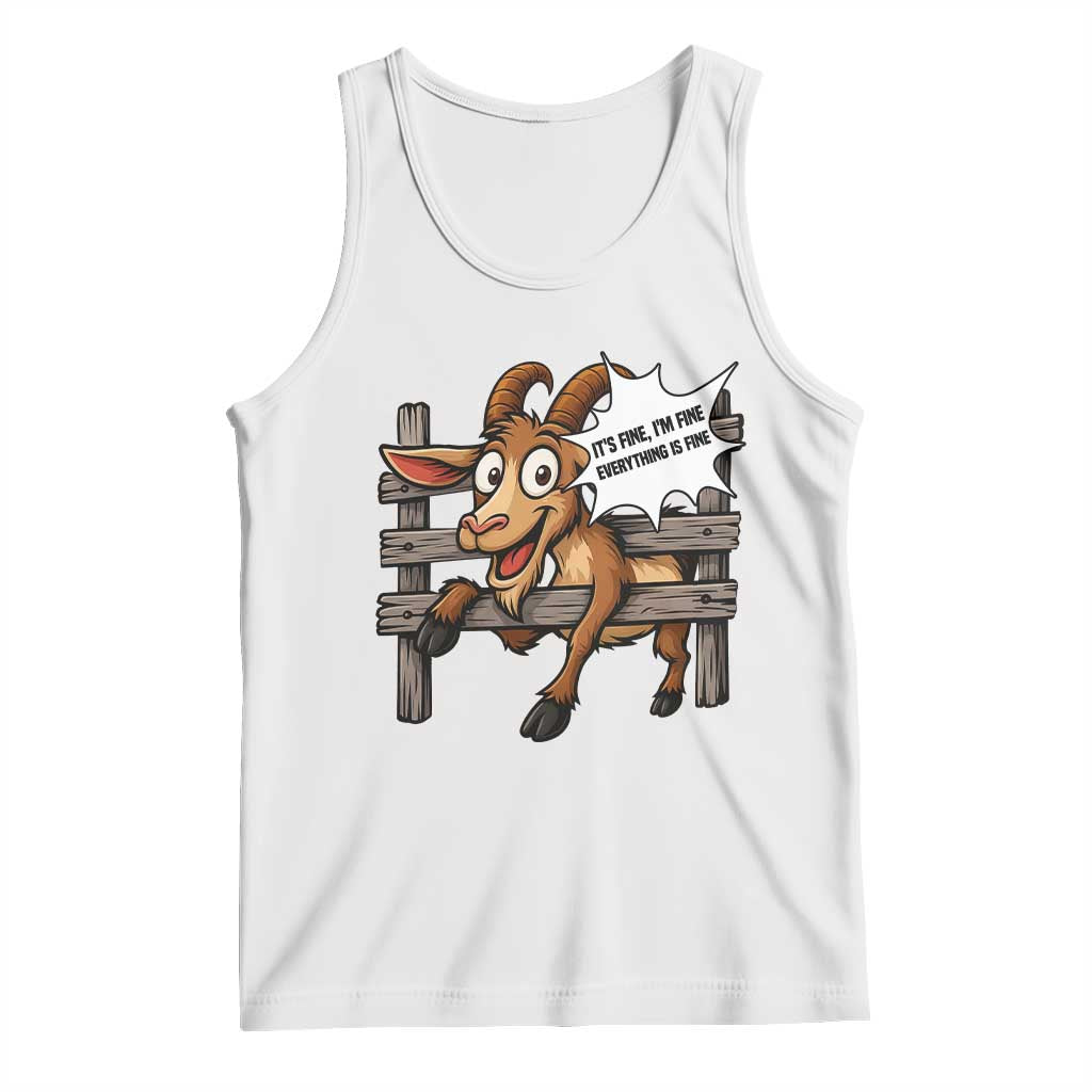 Funny Goat Tank Top It Is Fine I Am Fine Everything Is Fine TS12 White Print Your Wear