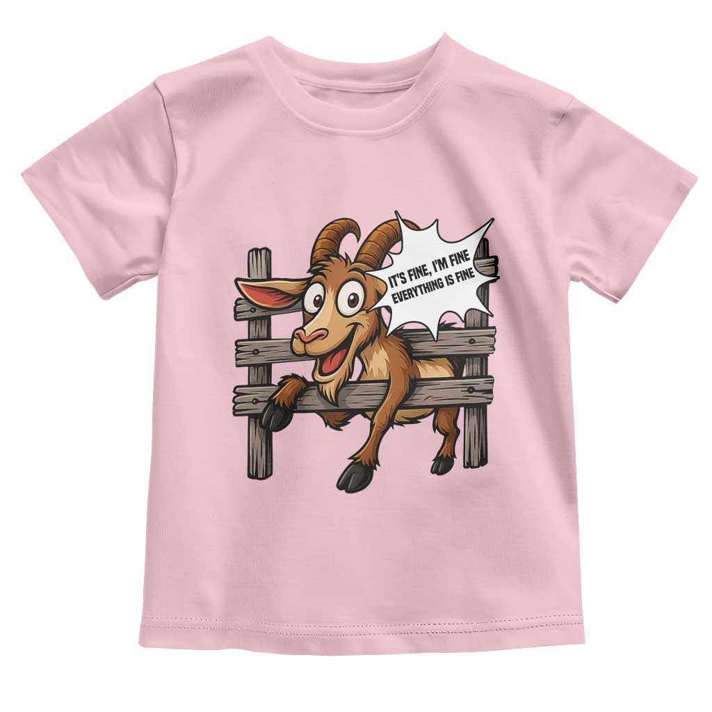 Funny Goat Toddler T Shirt It Is Fine I Am Fine Everything Is Fine TS12 Light Pink Print Your Wear