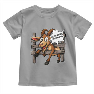 Funny Goat Toddler T Shirt It Is Fine I Am Fine Everything Is Fine TS12 Sport Gray Print Your Wear