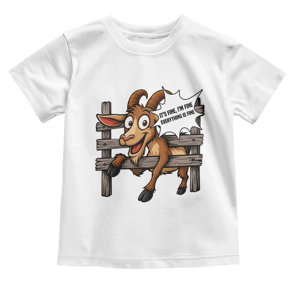 Funny Goat Toddler T Shirt It Is Fine I Am Fine Everything Is Fine TS12 White Print Your Wear