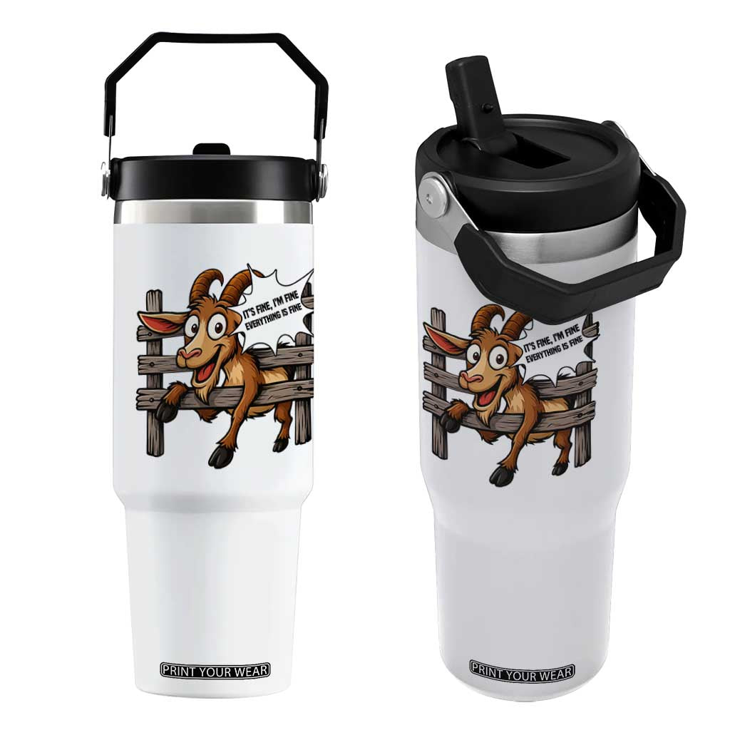 Funny Goat Flip Straw Tumbler It Is Fine I Am Fine Everything Is Fine TS12 One Size: 30 oz White Print Your Wear