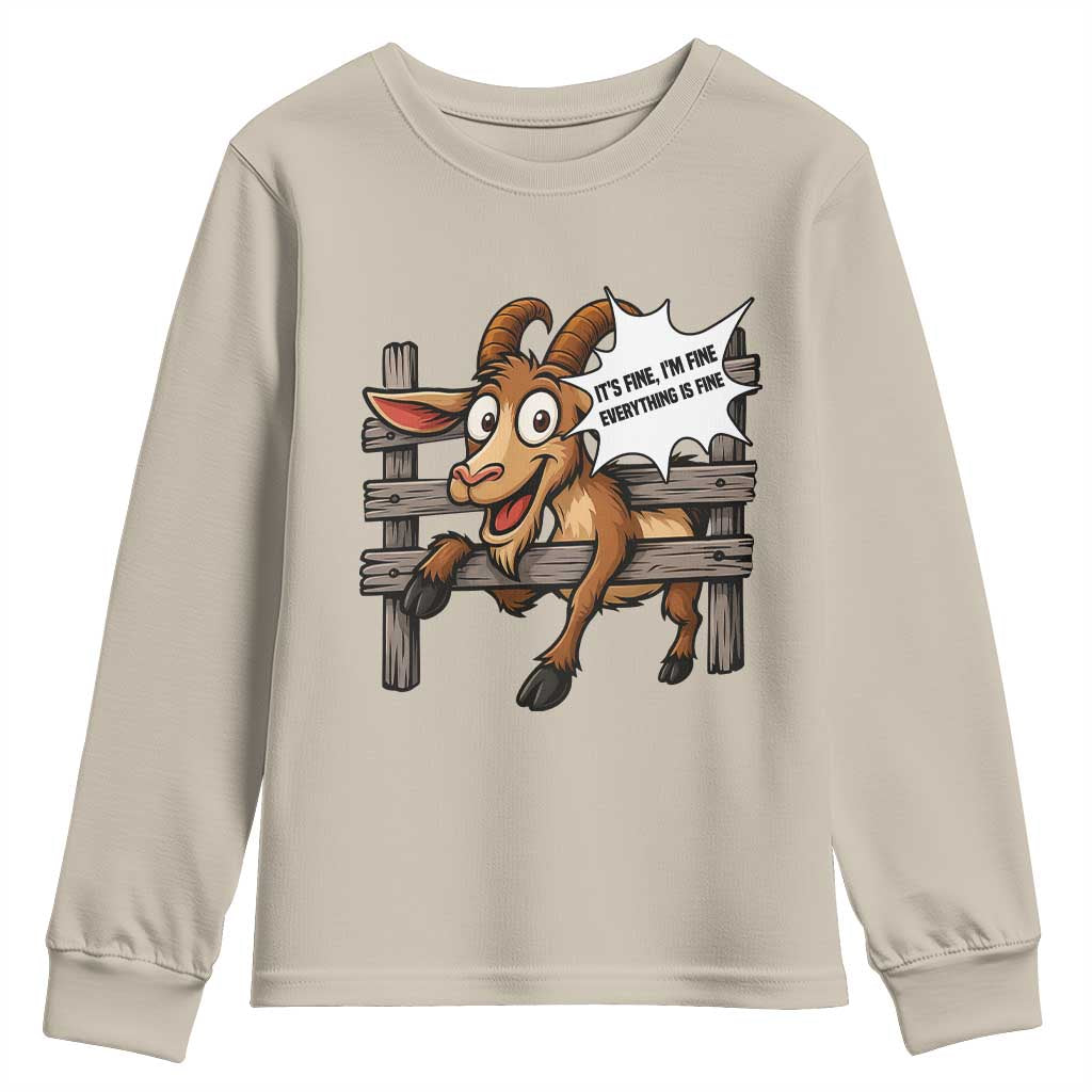 Funny Goat Youth Sweatshirt It Is Fine I Am Fine Everything Is Fine TS12 Sand Print Your Wear