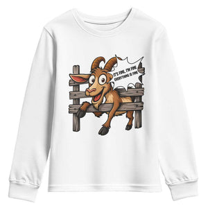 Funny Goat Youth Sweatshirt It Is Fine I Am Fine Everything Is Fine TS12 White Print Your Wear