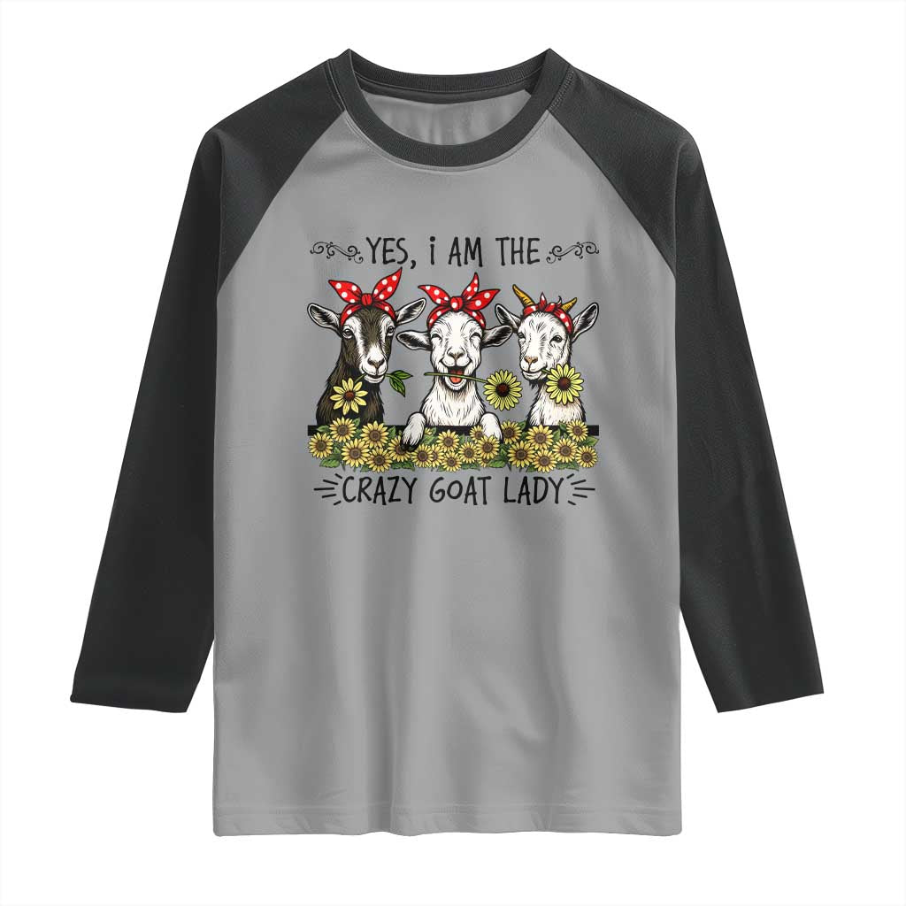 I Am The Crazy Goat Lady Raglan Shirt Goat Lady Gift TS12 Sport Gray Black Print Your Wear