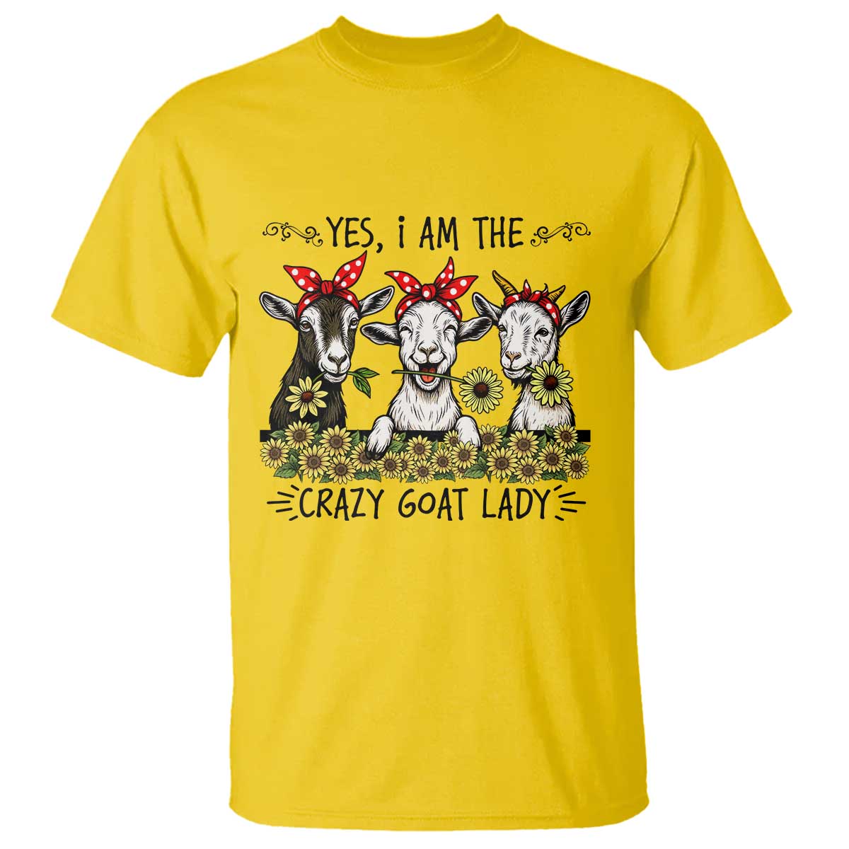 I Am The Crazy Goat Lady T Shirt Goat Lady Gift TS12 Daisy Print Your Wear