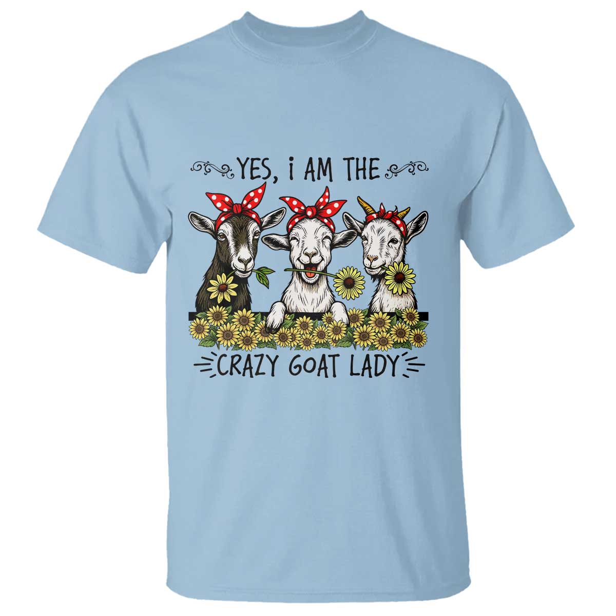I Am The Crazy Goat Lady T Shirt Goat Lady Gift TS12 Light Blue Print Your Wear