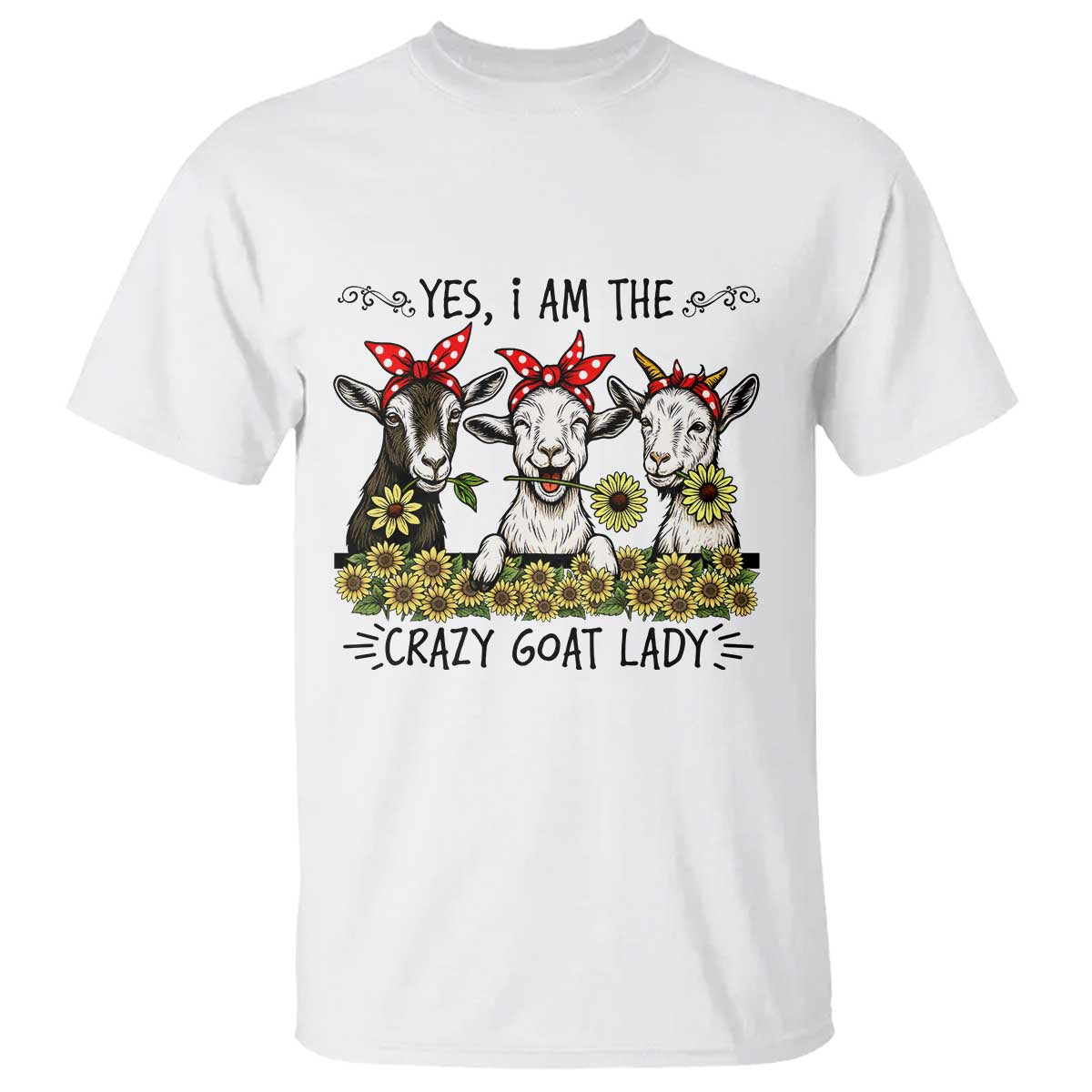 I Am The Crazy Goat Lady T Shirt Goat Lady Gift TS12 White Print Your Wear