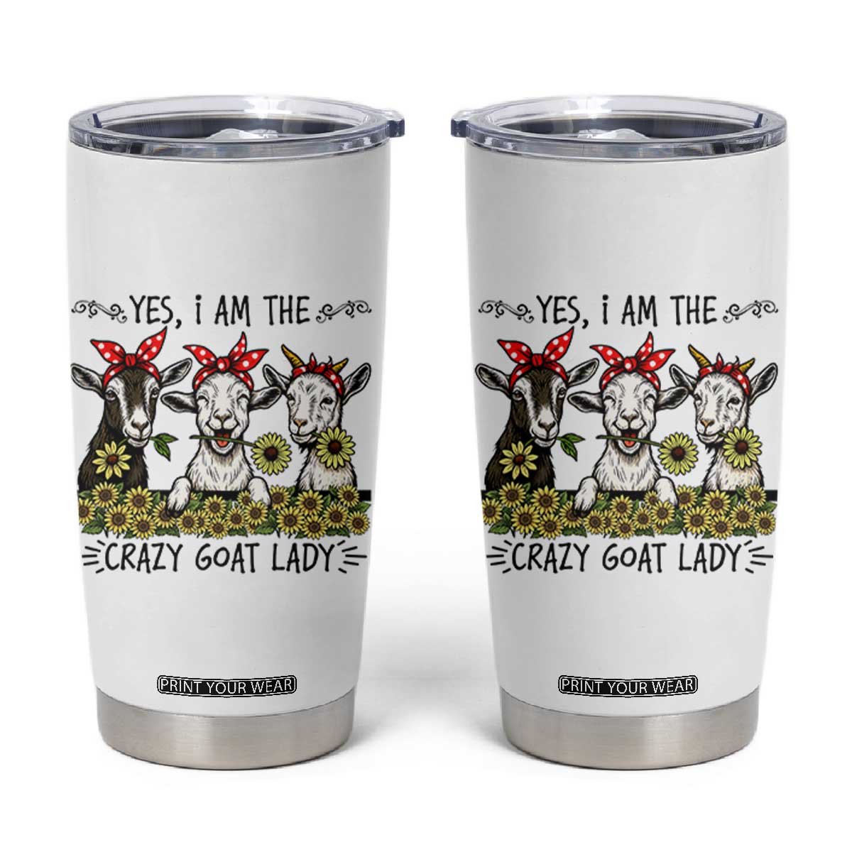 I Am The Crazy Goat Lady Tumbler Cup Goat Lady Gift TS12 White Print Your Wear