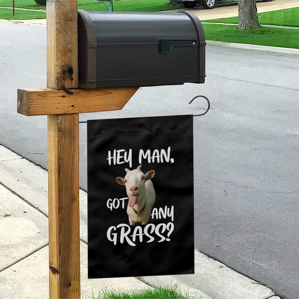 Hey Man Got Any Grass Garden Flag Funny Goat Stoner Gift TS12 Print Your Wear