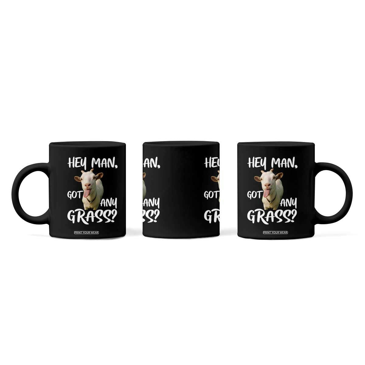 Hey Man Got Any Grass Coffee Mug Funny Goat Stoner Gift TS12 Print Your Wear