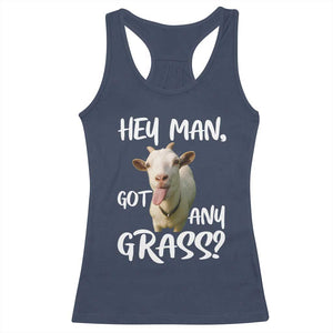 Hey Man Got Any Grass Racerback Tank Top Funny Goat Stoner Gift TS12 Navy Print Your Wear