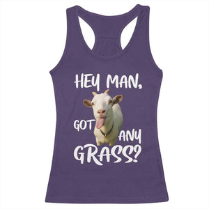 Hey Man Got Any Grass Racerback Tank Top Funny Goat Stoner Gift TS12 Purple Print Your Wear