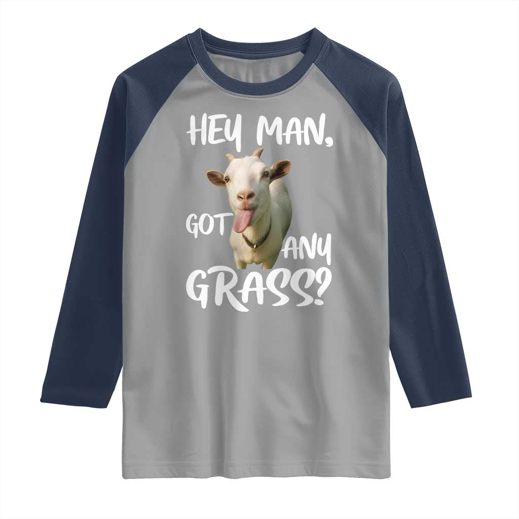 Hey Man Got Any Grass Raglan Shirt Funny Goat Stoner Gift TS12 Sport Gray Navy Print Your Wear