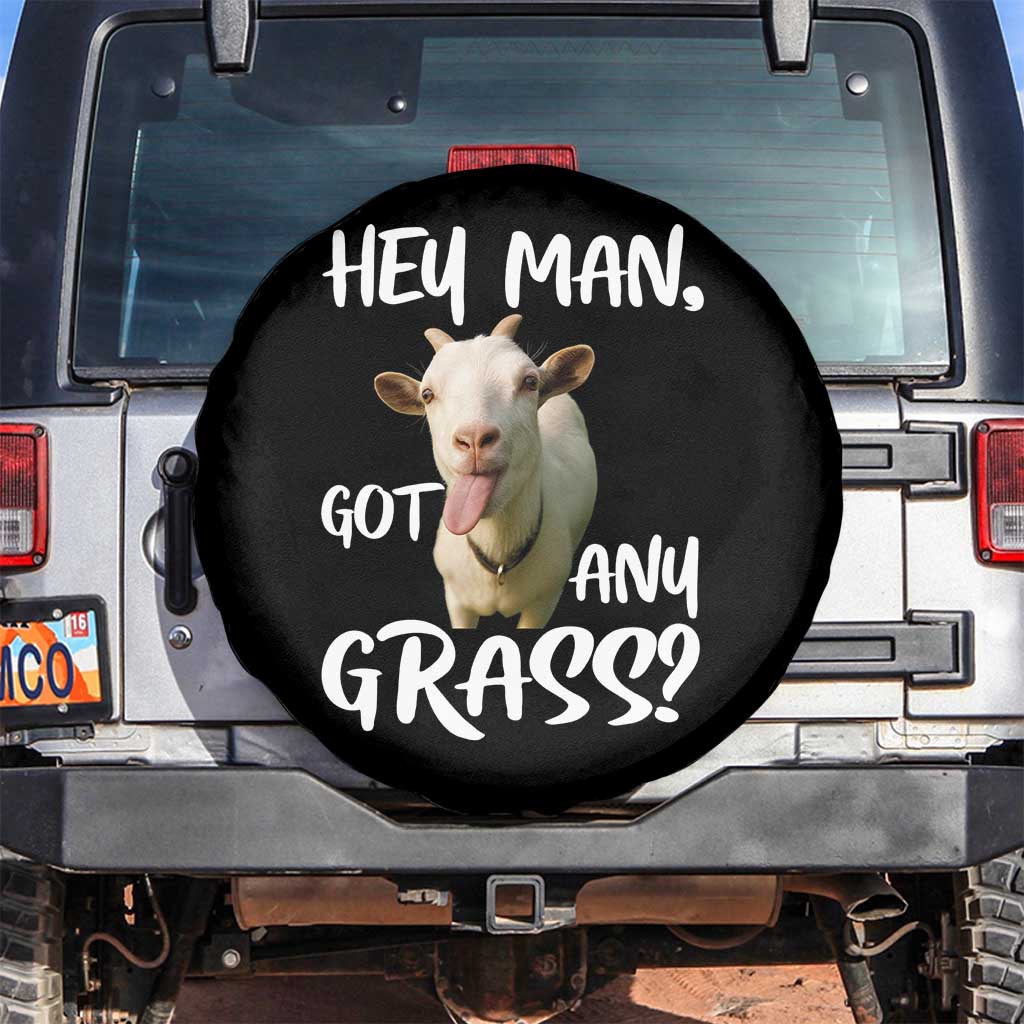 Hey Man Got Any Grass Spare Tire Cover Funny Goat Stoner Gift TS12 No hole Black Print Your Wear